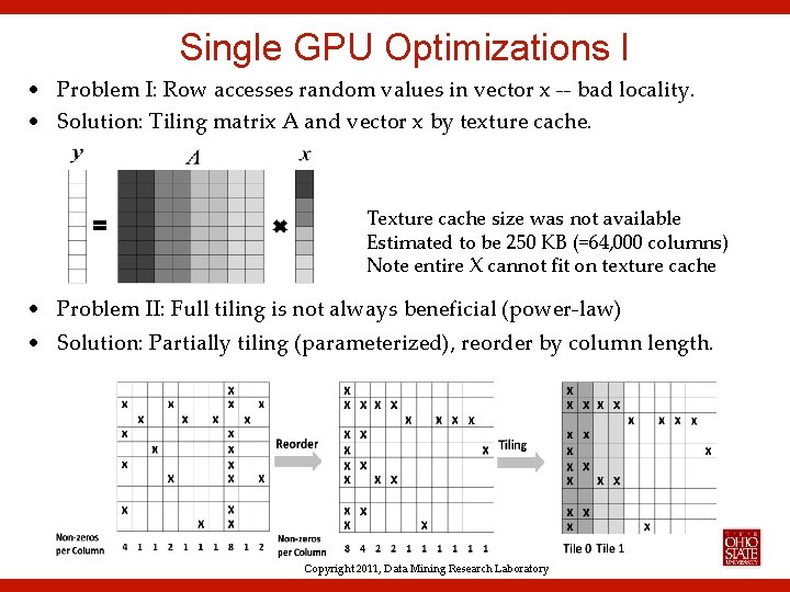 Single GPU Optimizations I • Problem I: Row accesses random values in vector x