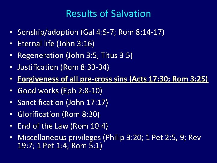 Results of Salvation • • • Sonship/adoption (Gal 4: 5 -7; Rom 8: 14