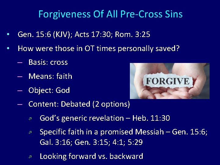 Forgiveness Of All Pre-Cross Sins • Gen. 15: 6 (KJV); Acts 17: 30; Rom.