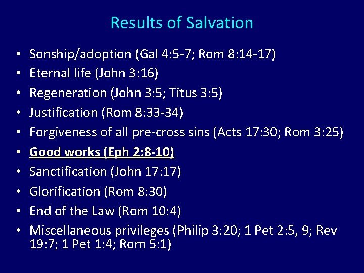 Results of Salvation • • • Sonship/adoption (Gal 4: 5 -7; Rom 8: 14