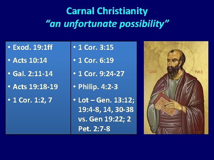 Carnal Christianity “an unfortunate possibility” • Exod. 19: 1 ff • 1 Cor. 3: