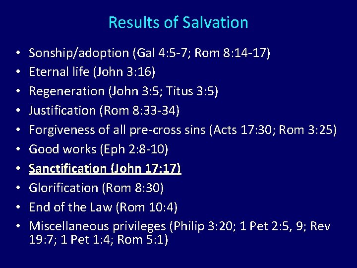 Results of Salvation • • • Sonship/adoption (Gal 4: 5 -7; Rom 8: 14