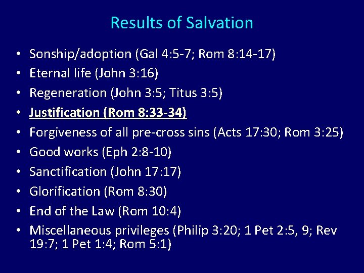 Results of Salvation • • • Sonship/adoption (Gal 4: 5 -7; Rom 8: 14