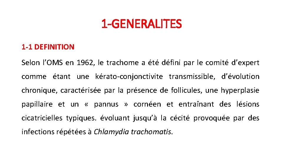 1 -GENERALITES 1 -1 DEFINITION Selon l’OMS en 1962, le trachome a été défini