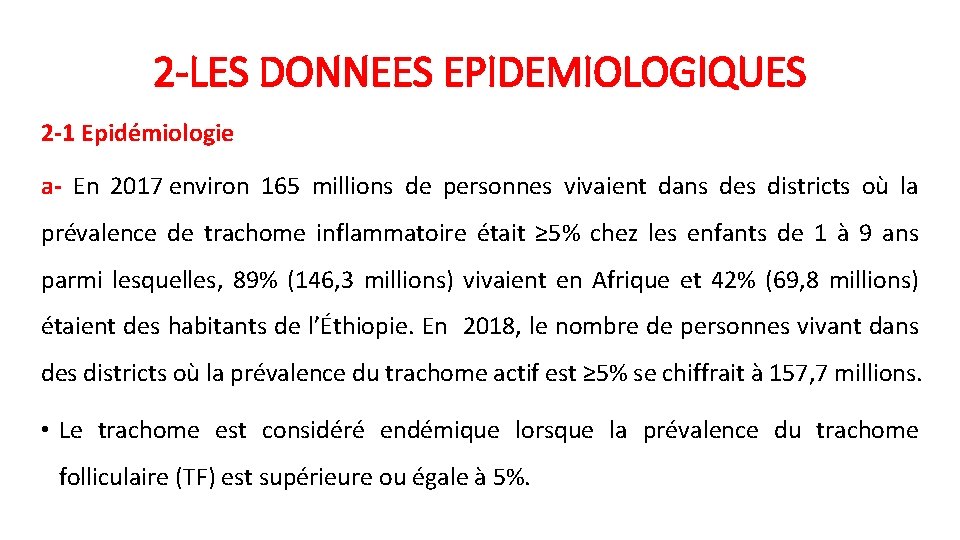 2 -LES DONNEES EPIDEMIOLOGIQUES 2 -1 Epidémiologie a- En 2017 environ 165 millions de