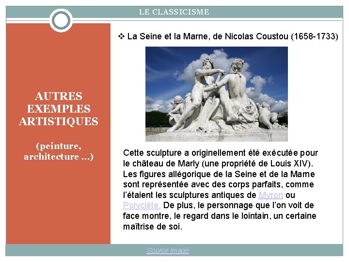 LE CLASSICISME La Seine et la Marne, de Nicolas Coustou (1658 -1733) AUTRES EXEMPLES