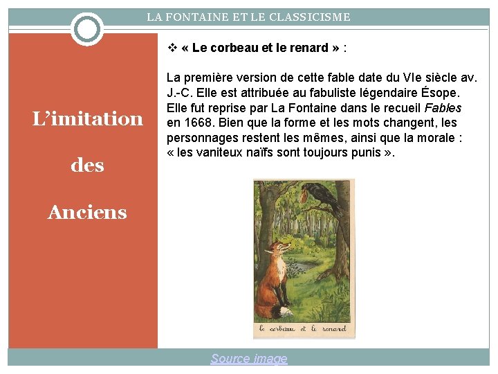 LA FONTAINE ET LE CLASSICISME « Le corbeau et le renard » : L’imitation