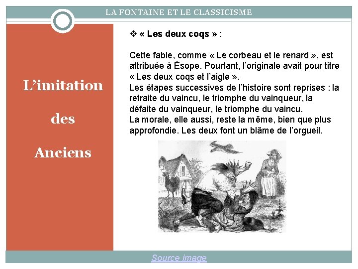 LA FONTAINE ET LE CLASSICISME « Les deux coqs » : L’imitation des Cette