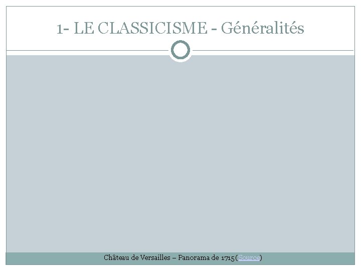 1 - LE CLASSICISME - Généralités Château de Versailles – Panorama de 1715 (Source)