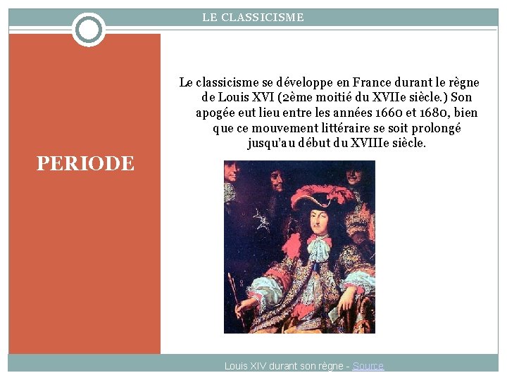 LE CLASSICISME Le classicisme se développe en France durant le règne de Louis XVI