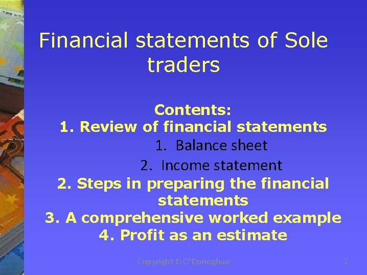 Financial statements of Sole traders Contents: 1. Review of financial statements 1. Balance sheet