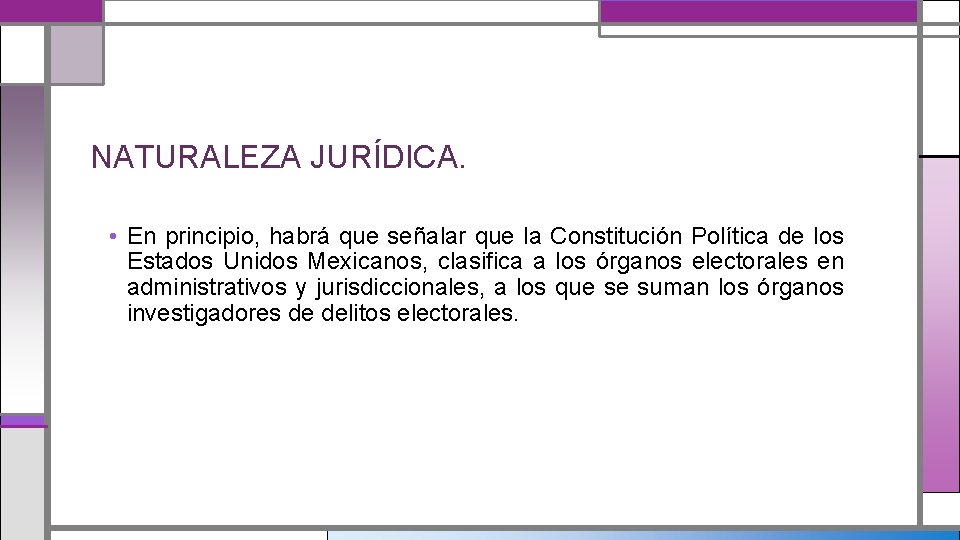 NATURALEZA JURÍDICA. • En principio, habrá que señalar que la Constitución Política de los