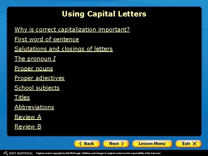 Using Capital Letters Why is correct capitalization important? First word of sentence Salutations and