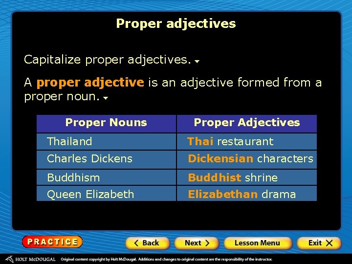 Proper adjectives Capitalize proper adjectives. A proper adjective is an adjective formed from a