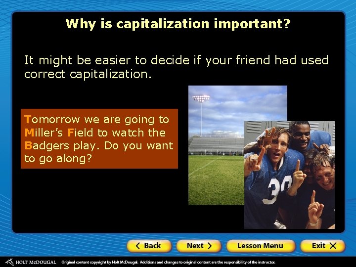 Why is capitalization important? It might be easier to decide if your friend had