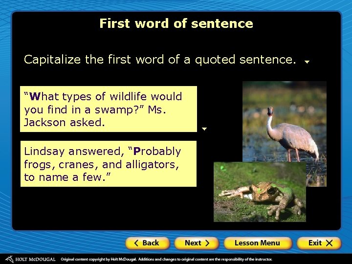 First word of sentence Capitalize the first word of a quoted sentence. “What types