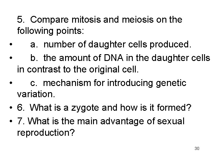  • • • 5. Compare mitosis and meiosis on the following points: a.