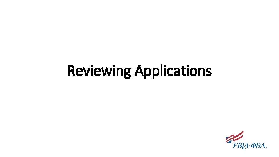 Reviewing Applications 