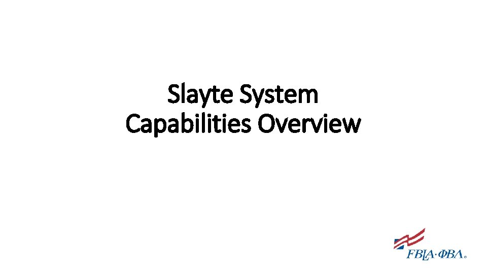 Slayte System Capabilities Overview 