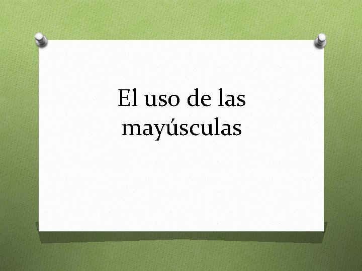 El uso de las mayúsculas 