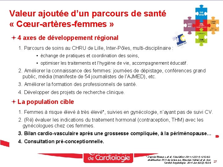 Valeur ajoutée d’un parcours de santé « Cœur-artères-femmes » 4 axes de développement régional Valeur ajoutée d’un parcours de santé « Cœur-artères-femmes » 4 axes de développement régional