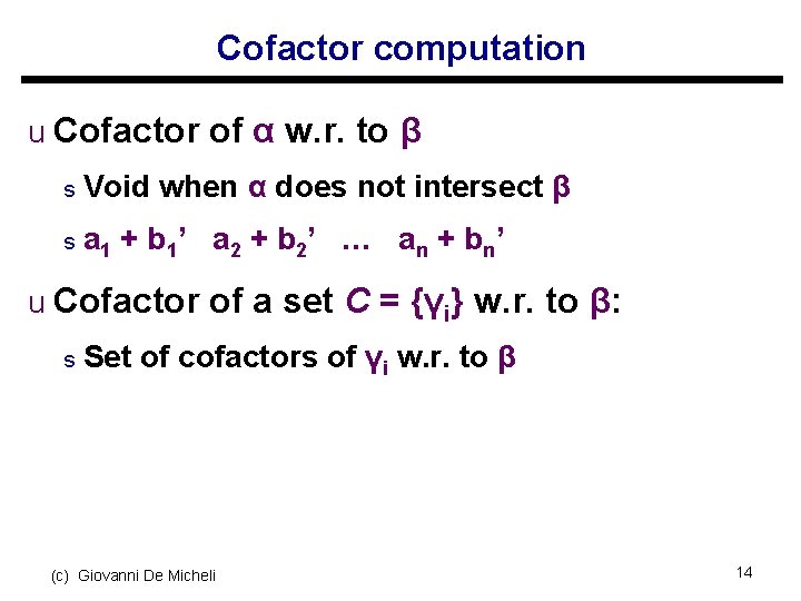 Cofactor computation u Cofactor of α w. r. to β s Void when α