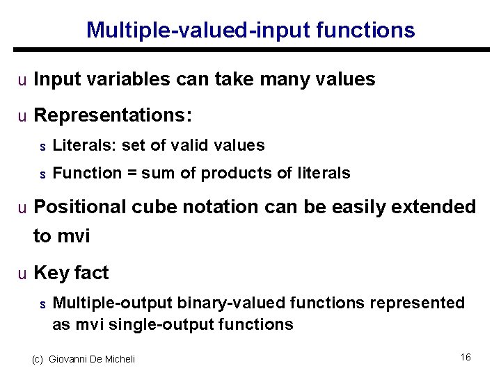 Multiple-valued-input functions u Input variables can take many values u Representations: s Literals: set