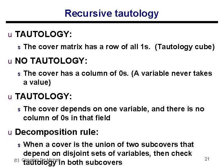 Recursive tautology u TAUTOLOGY: s The cover matrix has a row of all 1
