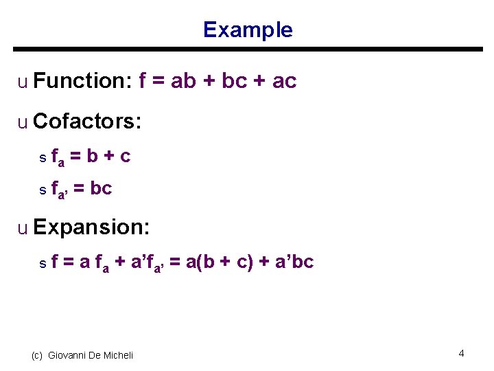 Example u Function: f = ab + bc + ac u Cofactors: s fa