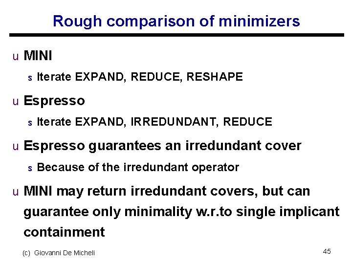 Rough comparison of minimizers u MINI s Iterate EXPAND, REDUCE, RESHAPE u Espresso s