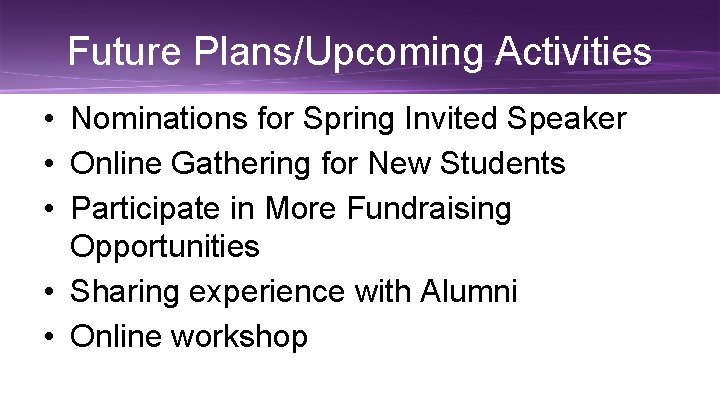 Future Plans/Upcoming Activities • Nominations for Spring Invited Speaker • Online Gathering for New