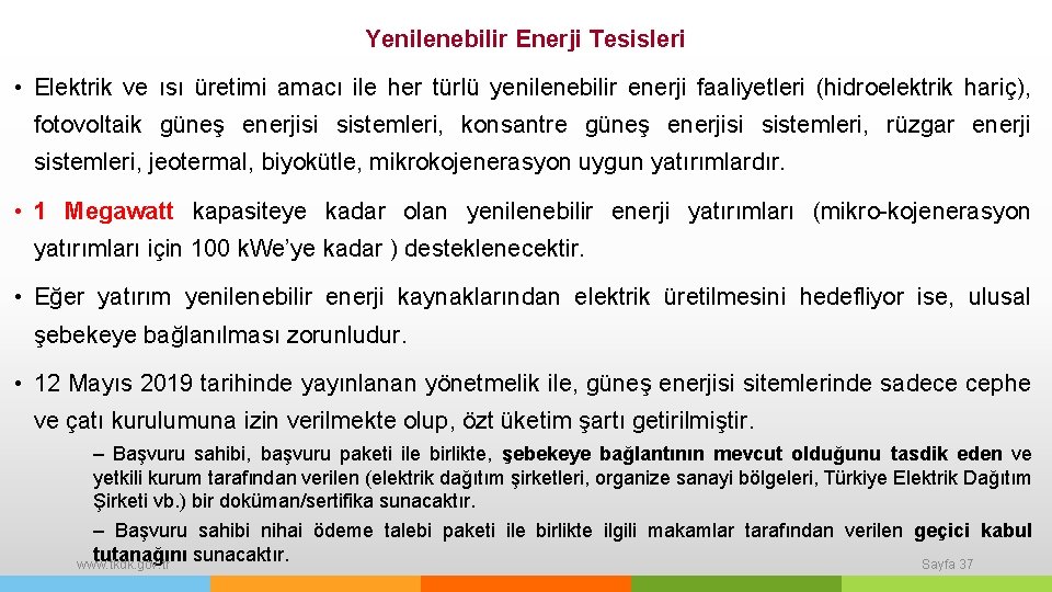 Yenilenebilir Enerji Tesisleri • Elektrik ve ısı üretimi amacı ile her türlü yenilenebilir enerji