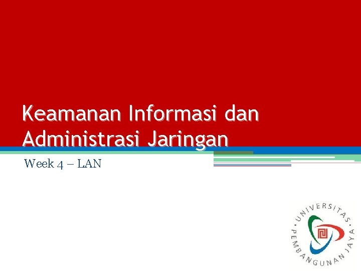 Keamanan Informasi dan Administrasi Jaringan Week 4 – LAN 