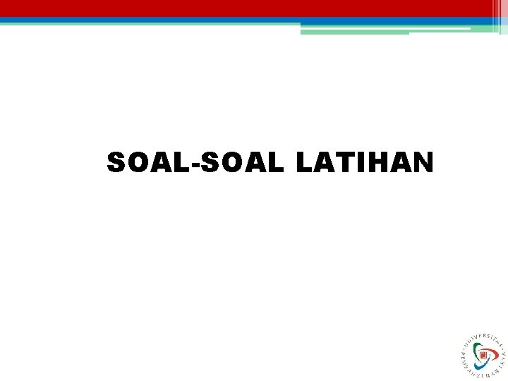 SOAL-SOAL LATIHAN 
