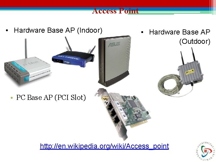 Access Point • Hardware Base AP (Indoor) • Hardware Base AP (Outdoor) • PC