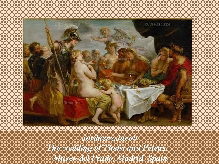 Jordaens, Jacob The wedding of Thetis and Peleus. Museo del Prado, Madrid, Spain 