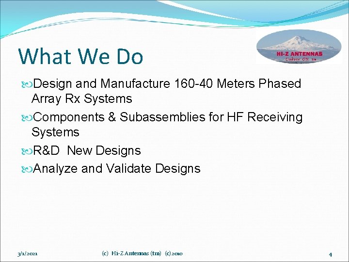 What We Do Design and Manufacture 160 -40 Meters Phased Array Rx Systems Components