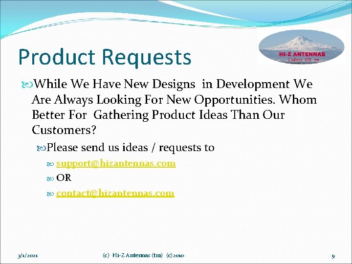 Product Requests While We Have New Designs in Development We Are Always Looking For