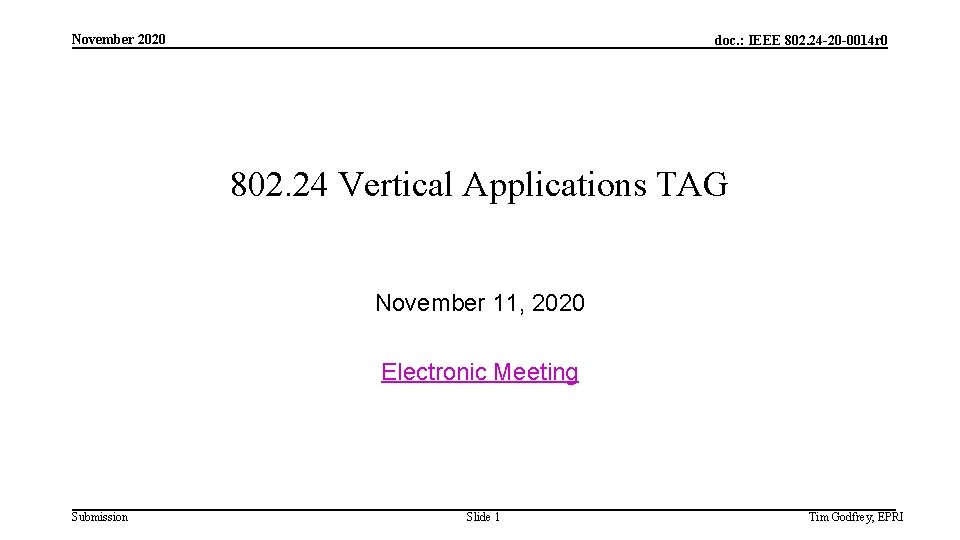 November 2020 doc. : IEEE 802. 24 -20 -0014 r 0 802. 24 Vertical