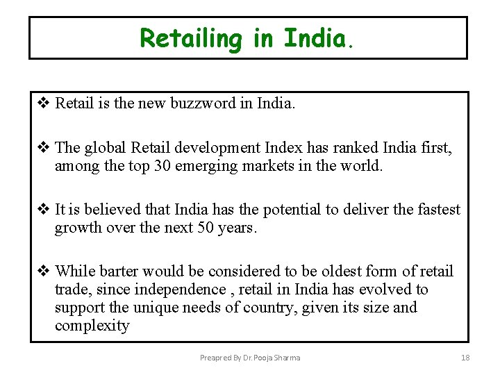 Retailing in India. v Retail is the new buzzword in India. v The global