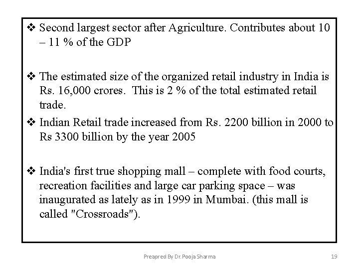 v Second largest sector after Agriculture. Contributes about 10 – 11 % of the