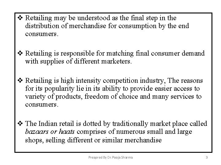 v Retailing may be understood as the final step in the distribution of merchandise