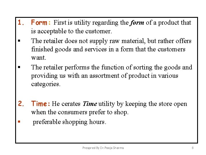 1. Form: First is utility regarding the form of a product that is acceptable