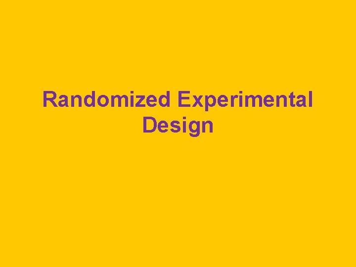 Randomized Experimental Design 