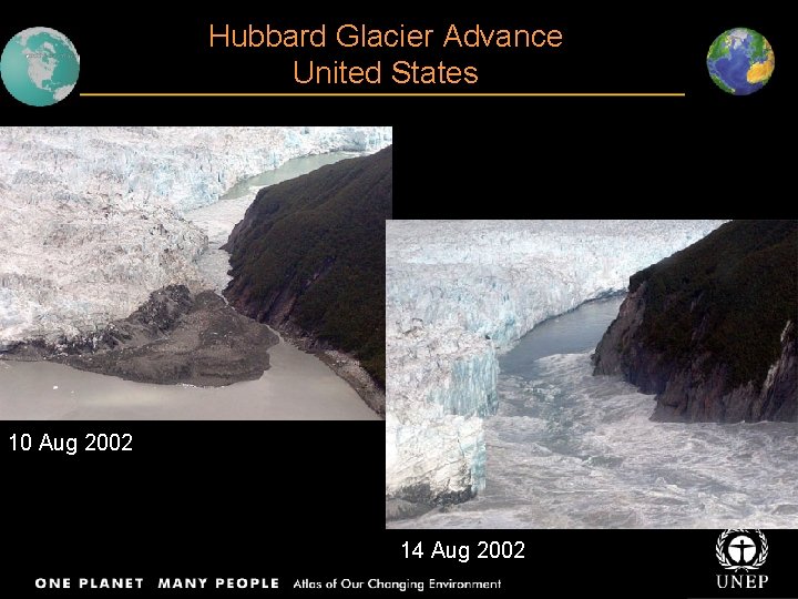 Hubbard Glacier Advance North America: Angangueo United States • 1986: Images show Degradation of