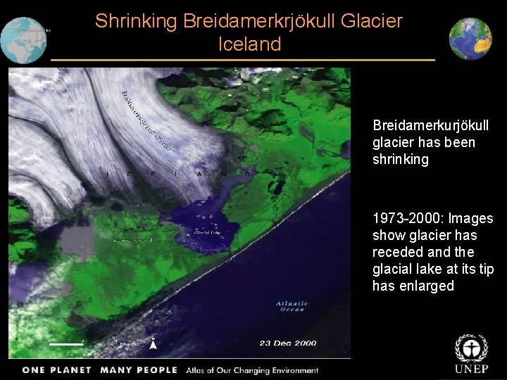 Shrinking Breidamerkrjökull Glacier Iceland Breidamerkurjökull glacier has been shrinking 1973 -2000: Images show glacier