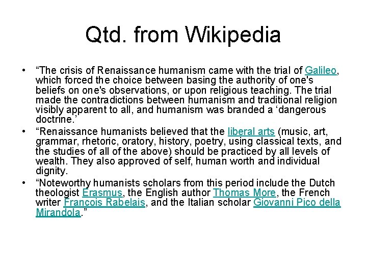 Qtd. from Wikipedia • “The crisis of Renaissance humanism came with the trial of