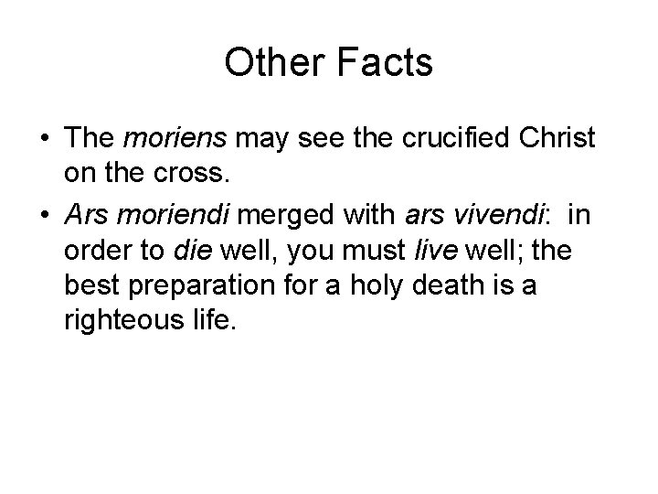 Other Facts • The moriens may see the crucified Christ on the cross. • Other Facts • The moriens may see the crucified Christ on the cross. •