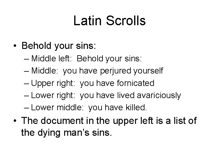 Latin Scrolls • Behold your sins: – Middle left: Behold your sins: – Middle: Latin Scrolls • Behold your sins: – Middle left: Behold your sins: – Middle: