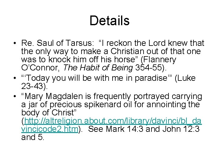 Details • Re. Saul of Tarsus: “I reckon the Lord knew that the only